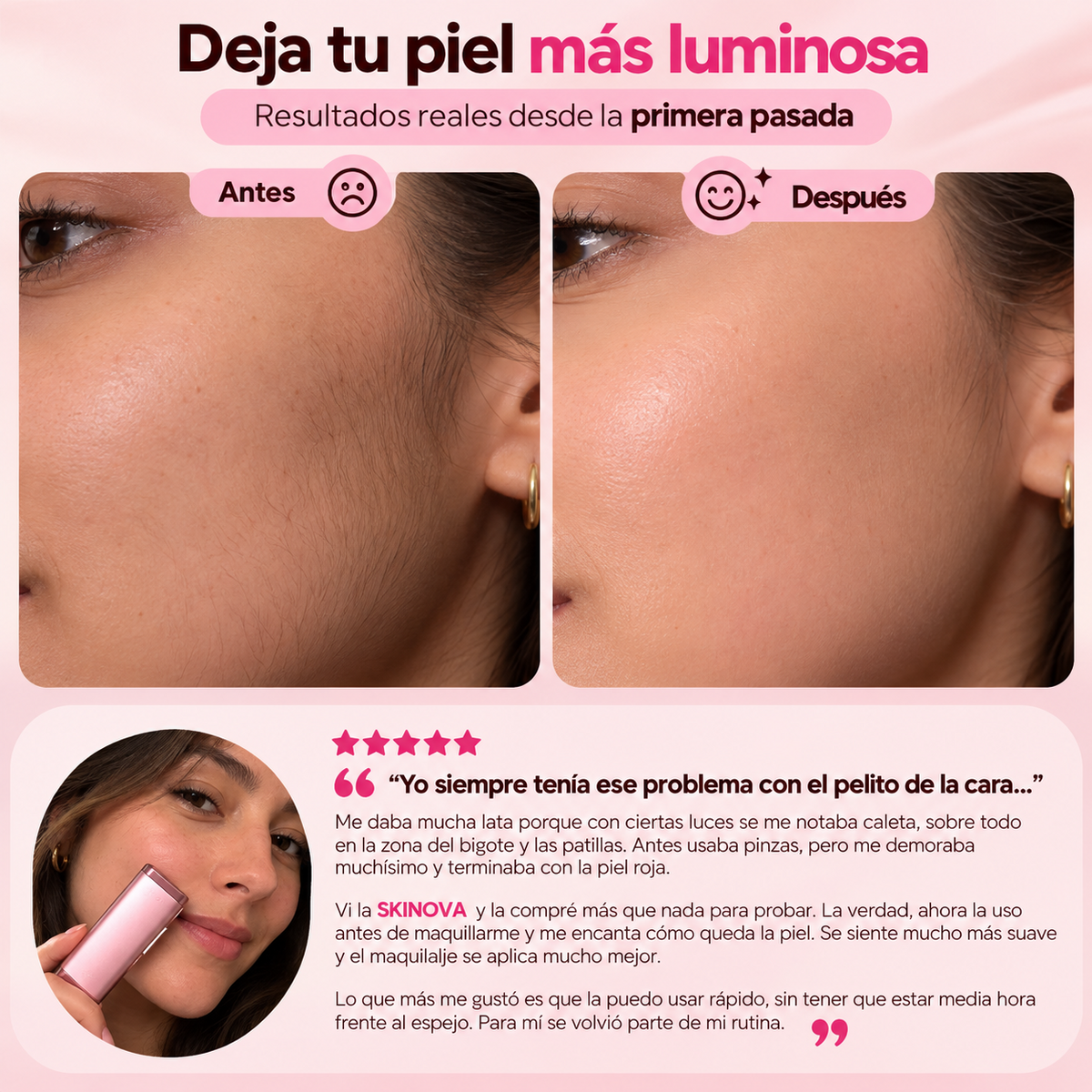 Depiladora SkiNova™/ SEGURO + SUAVE Descubre una piel suave y libre de vello