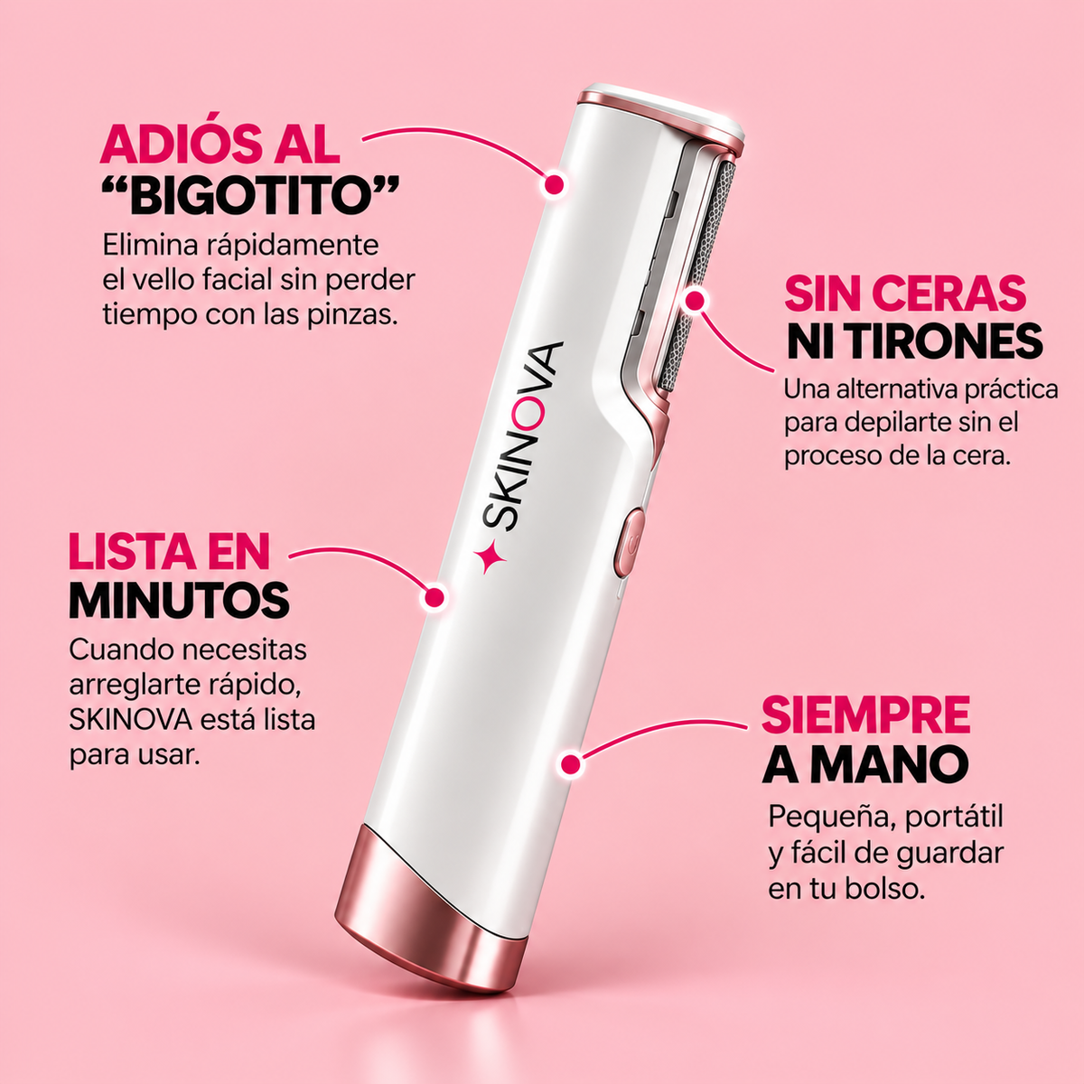 Depiladora SkiNova™/ SEGURO + SUAVE Descubre una piel suave y libre de vello